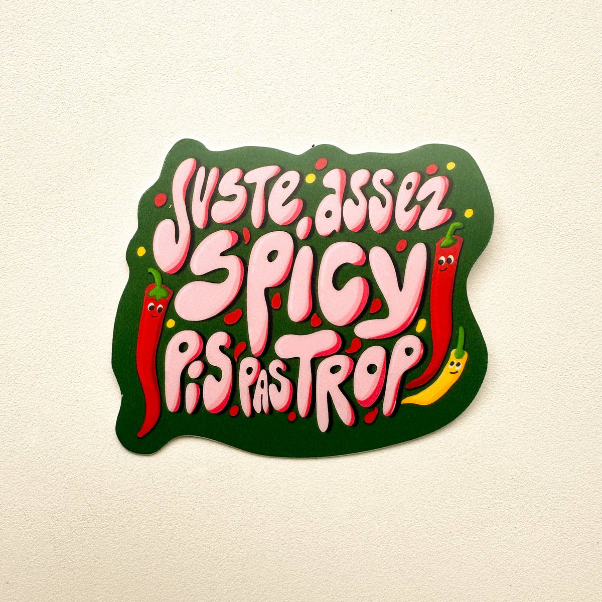 Autocollant - Juste assez spicy pis pas trop