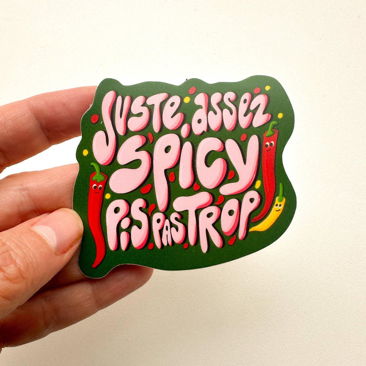 Autocollant - Juste assez spicy pis pas trop