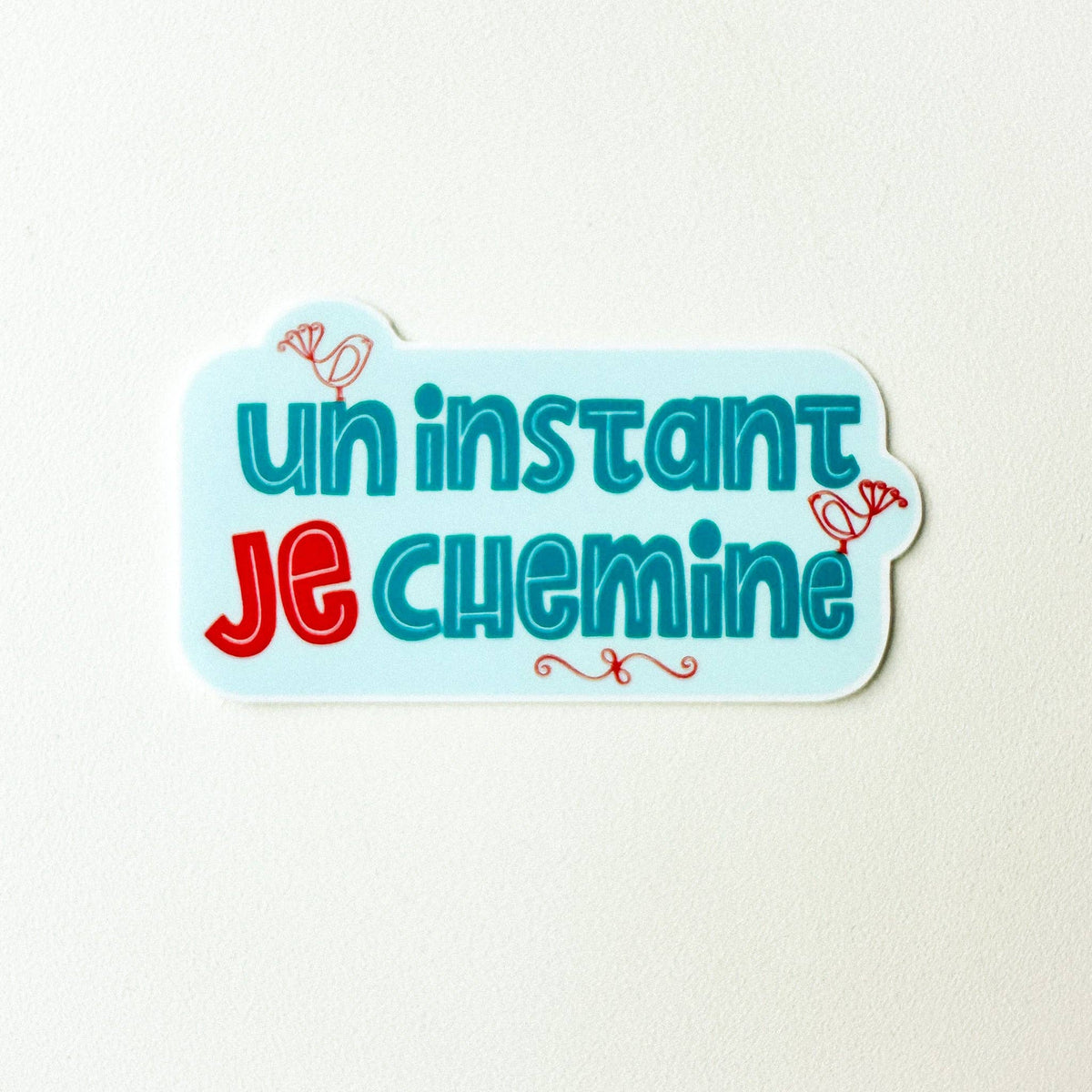 Autocollants - Un instant je chemine